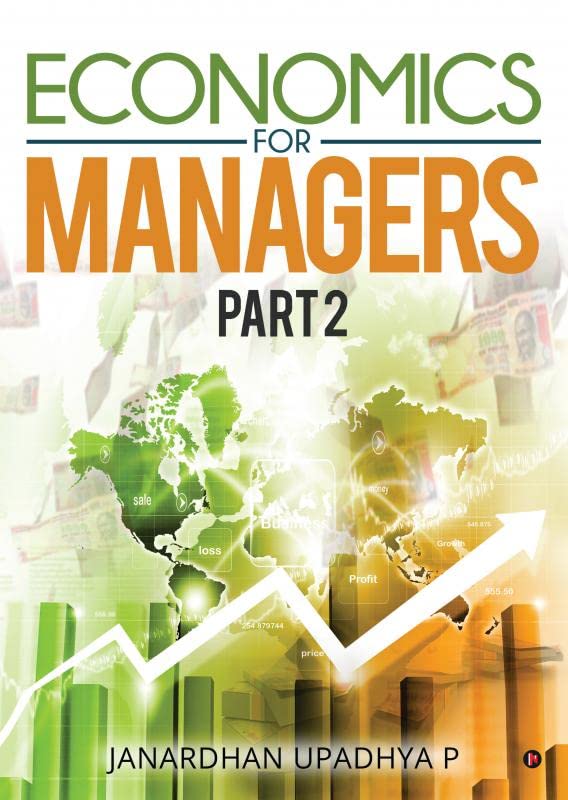Economics for ManagersPart 2 : Textbook for Macro and Indian Economics