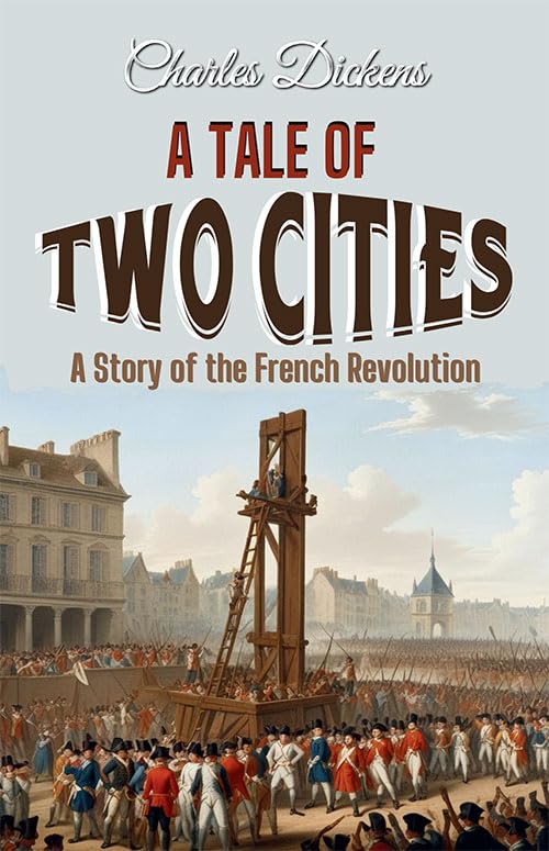 A Tale Of Two Cities; A Story Of The French Revolution