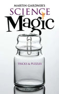 Martin Gardners Science Magic: Tricks and Puzzles (Dover Magic Books)