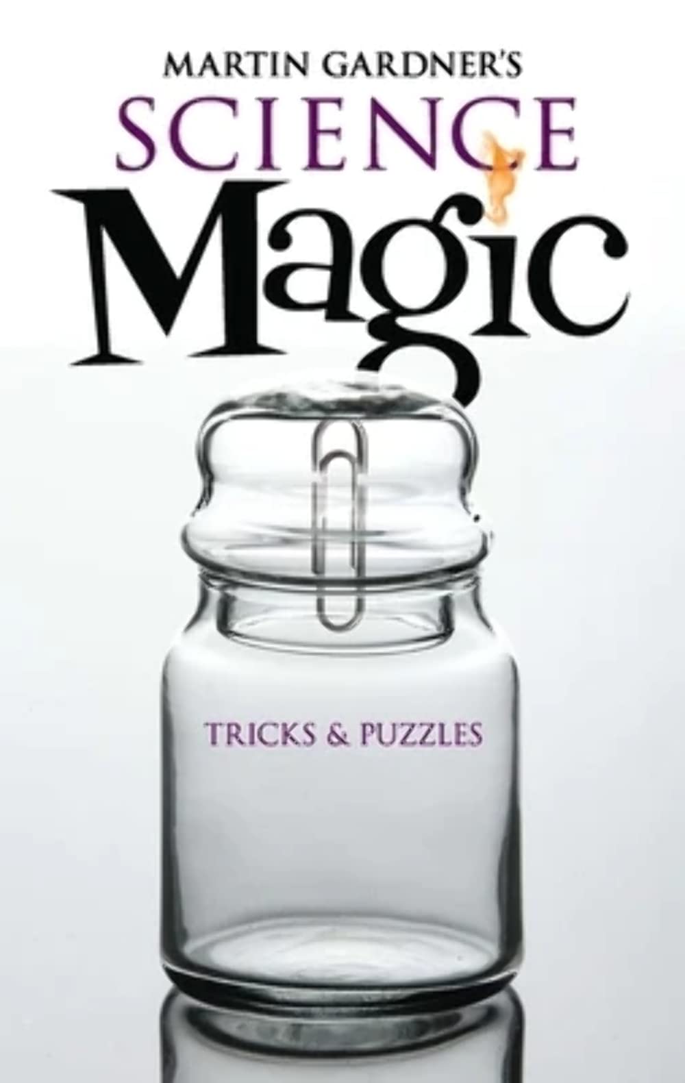 Martin Gardners Science Magic: Tricks and Puzzles (Dover Magic Books)