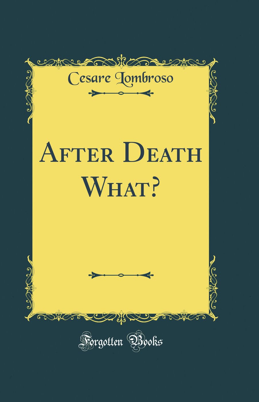 After Death What? (Classic Reprint)