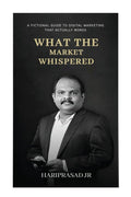What the Market Whispered: A Fictional Guide to Digital Marketing That Actually Works