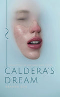 CalderaS Dream : Writings And Poetry