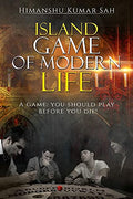 Island Game of Modern Life : A Game: You should play before you die!