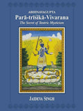 Abhinavagupta Paratrisikavivarana: the Secret of Tantric Mysticism