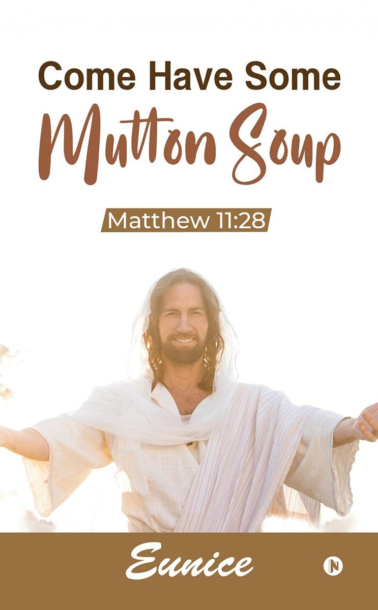 Come Have Some Mutton Soup : Matthew 11:28