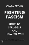 Fighting Fascism: How To Struggle And How To Win