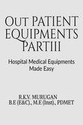 OUT PATIENT EQUIPMENTS Part III : Hospital Medical Equipments Made Easy