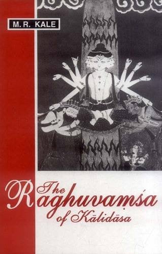 The Raghuvamsa of Kalidasa: With the Commentary Sanjivani of Mallinatha Cantos IV