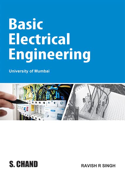 Basic Electrical Engineering: For the University of Mumbai