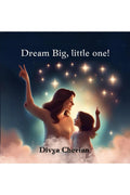 Dream Big, little one