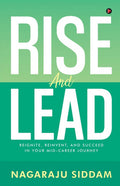 Rise and Lead: Reignite, Reinvent, and Succeed in Your MidCareer Journey