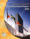 United Nations Secretariat First Consolidated Report 2005