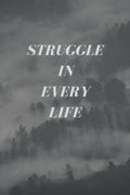 Struggle in every Life : Struggle in every Life