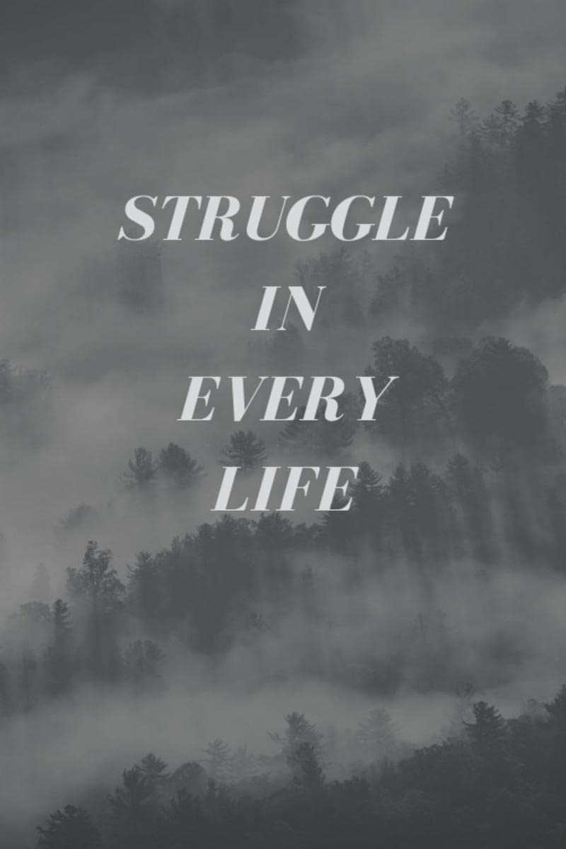 Struggle in every Life : Struggle in every Life