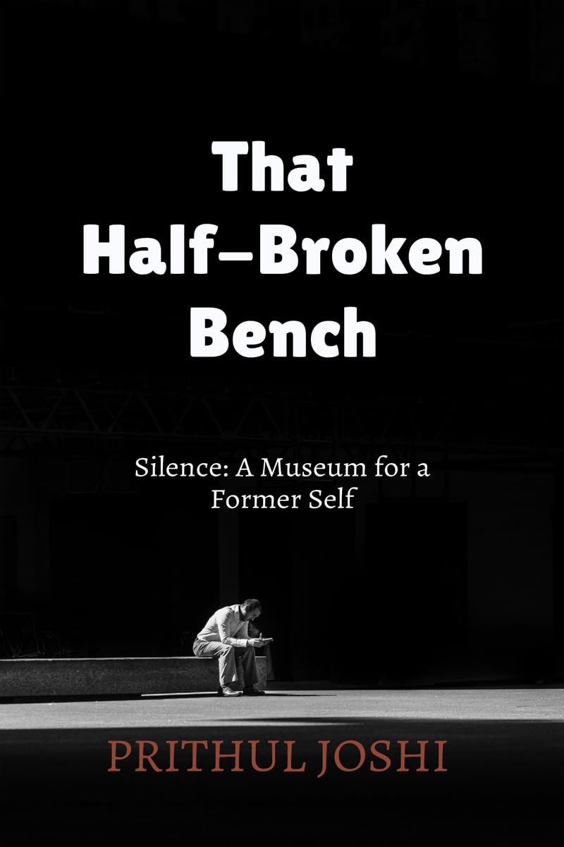 That HalfBroken Bench: Silence