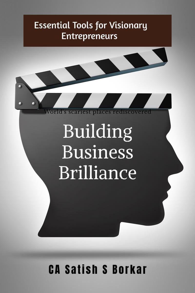 Building Business Brilliance : Essential Tools for Visionary Entrepreneurs