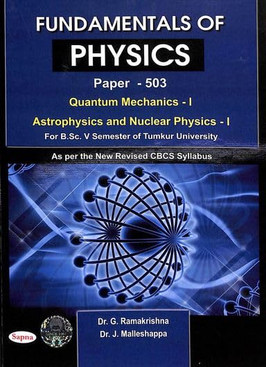 FUNDAMENTALS OF PHYSICS PAPER 3 QUANTUM MECHANICS 1 ASTROPHYSICS & NUCLEAR PHYSICS 1 FOR BSC 5 SEM :
