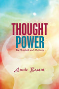 Thought Power Its Control and Culture