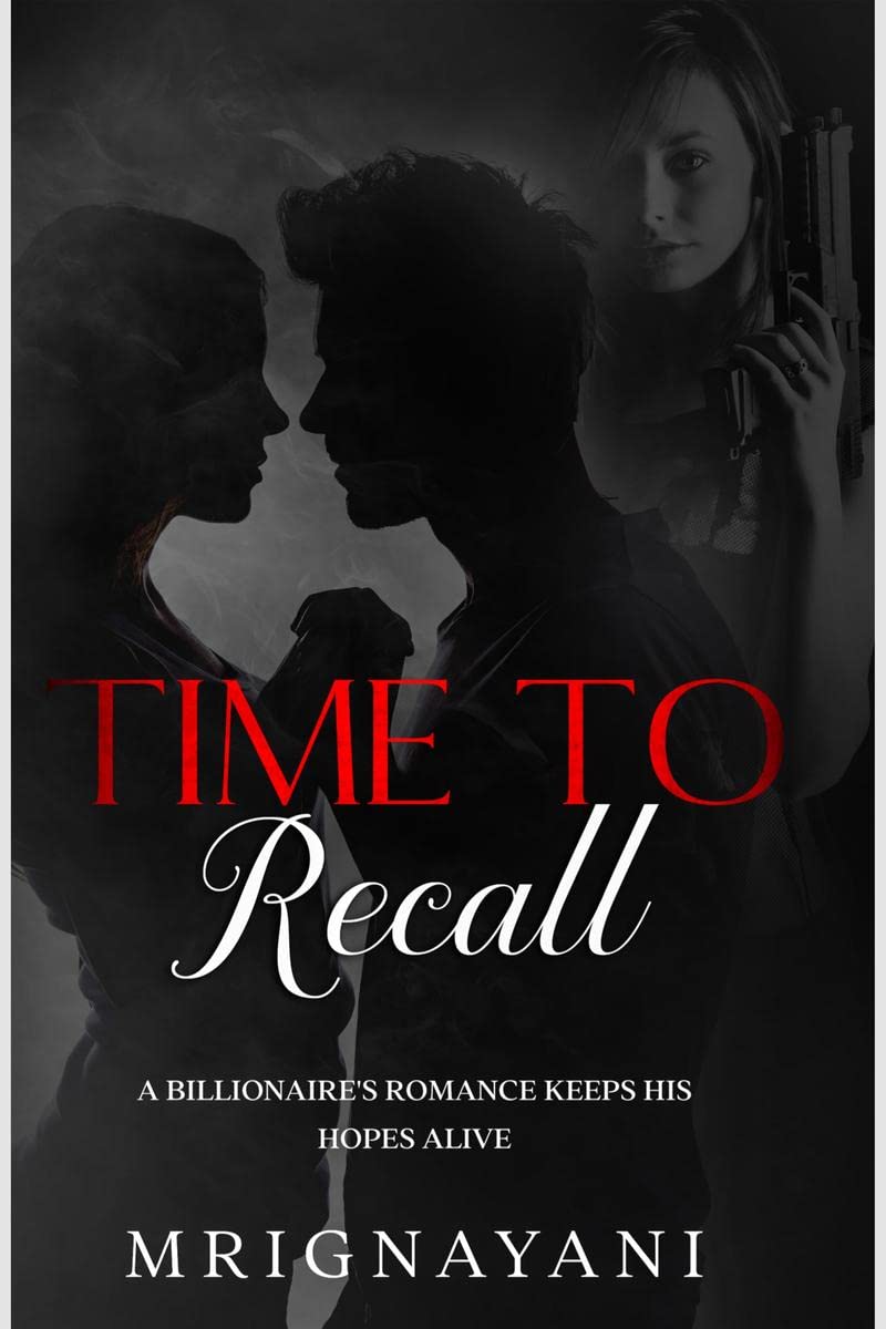 TIME TO RECALL : A Billionaires Romance Keeps his Hopes Alive