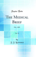 The Medical Brief, Vol. 13: Feb., 1885 (Classic Reprint)
