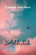 ADDICTED : A Journey To True Love