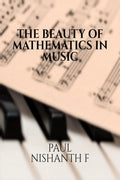 The Beauty of Mathematics in Music : Mathematics behind Musical Instruments