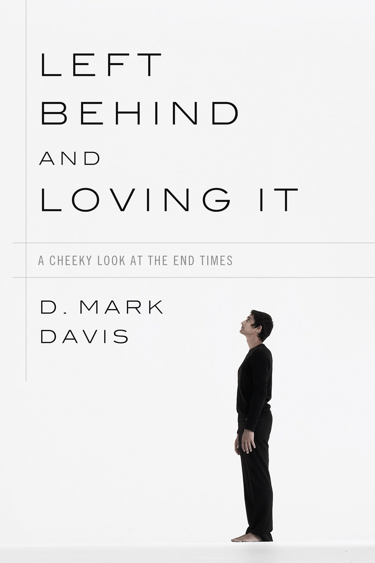 Left Behind and Loving It: A Cheeky Look at the End Times