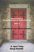 Western Rites Of SyriacMalankara Orthodox Churches  Part  Ii : Leadership, Structure, And Social Impact