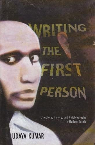 WRITING THE FIRST PERSON (HB): Literature, History and Autobiography in Modern Kerala (Hedgehog and Fox Series)