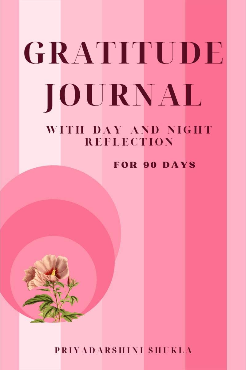 Gratitude Journal : With Day And Night Reflection For 90 Days