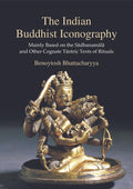 The Indian Buddhist Iconography: Mainly Based on thr sadhanamala and other Cognate Tantric Texts of Rituals