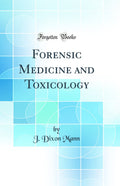 Forensic Medicine and Toxicology (Classic Reprint)