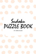 Sudoku Puzzle Book for Teens and Young Adults (6x9 Puzzle Book / Activity Book): 1