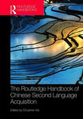 ROUTLEDGE HANDBOOK OF CHINESE SECOND LANGUAGE ACQUISITION