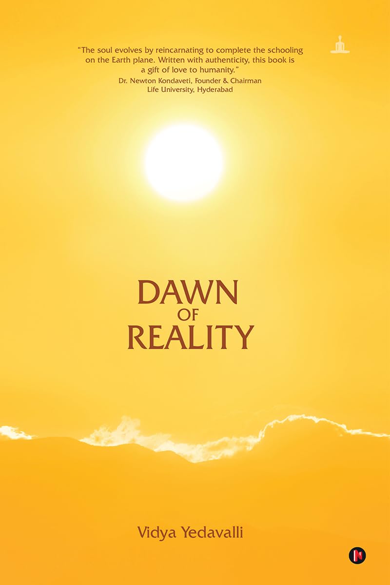Dawn Of Reality: A Journey Of SelfDiscovery Across Two Lifetimes With Meher Baba