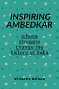 Inspiring Ambedkar : Whose Strugglechange The History Of India