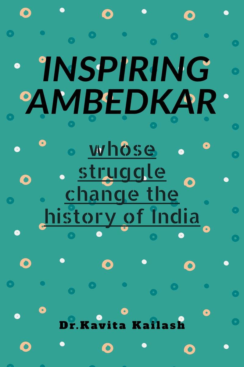 Inspiring Ambedkar : Whose Strugglechange The History Of India