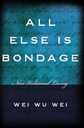 All Else is Bondage (English, Paperback, Wei