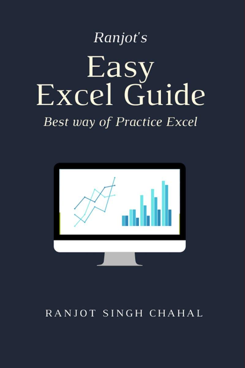 Ranjots Easy Excel Guide : Best way of Practice Excel