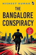 The Bangalore Conspiracy | How Far Will You Go To Save The Ones You Love | Crime Thriller By A Senior Police Officer