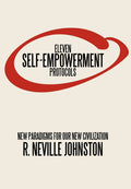 Eleven SelfEmpowerment Protocols: New Paradigms for Our New Civilization