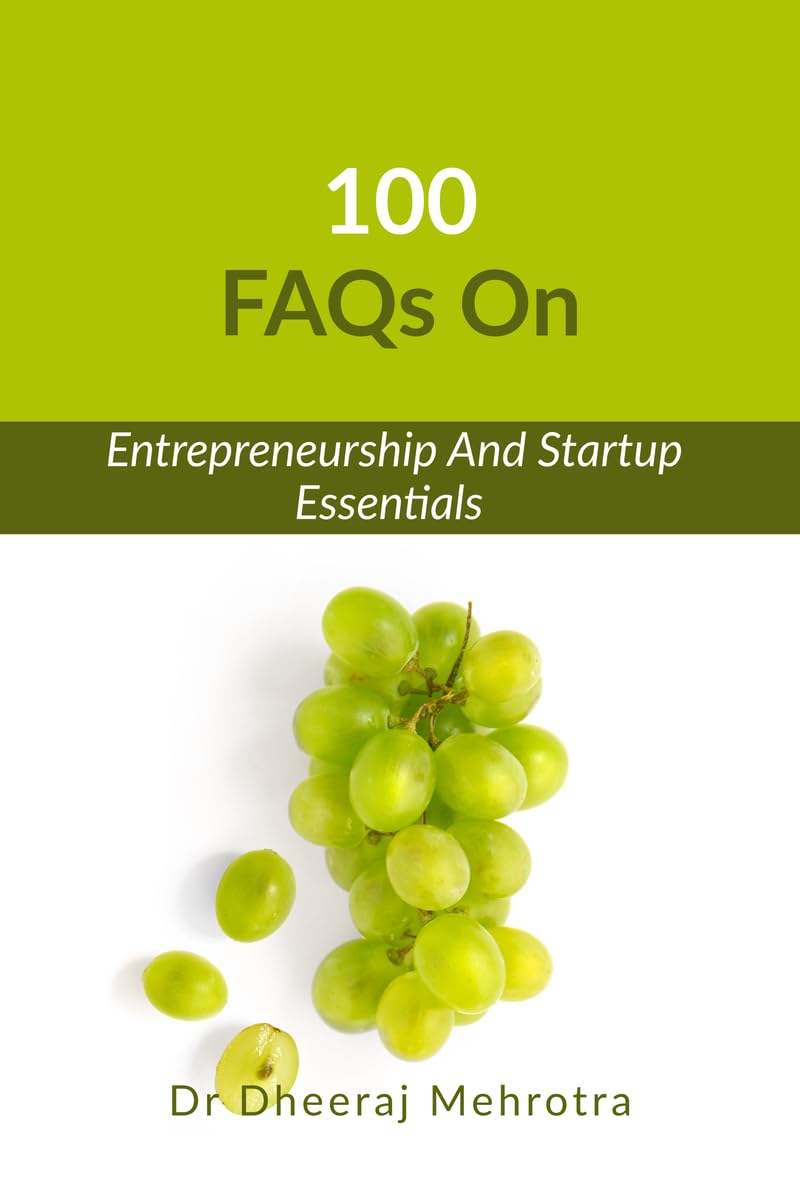 100 FAQs on Entrepreneurship And Startup Essentials
