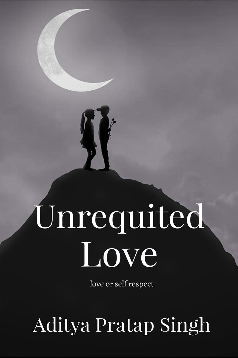 Unrequited Love : love or self respect