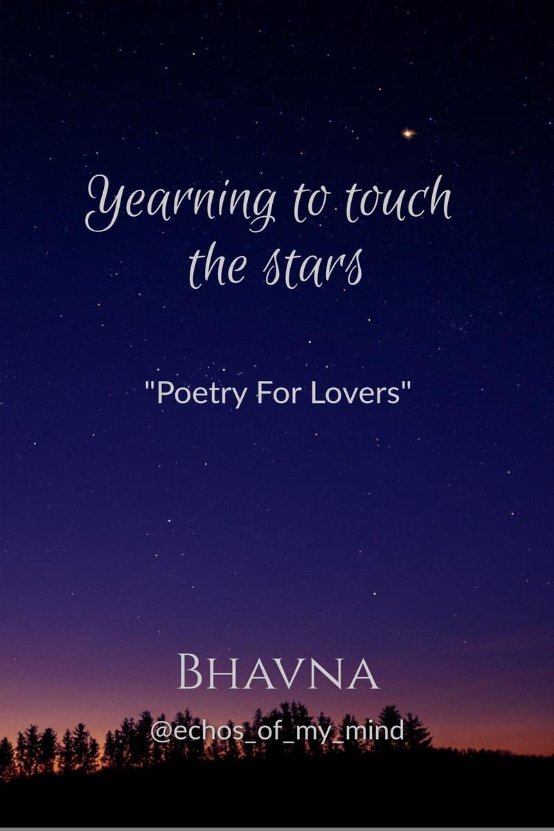 Yearning To Touch The Stars : Poetry For Lovers