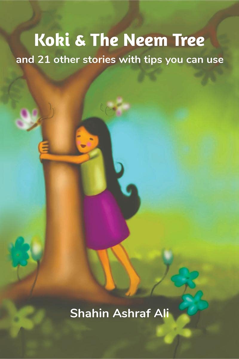 Koki & The Neem Tree : And 21 other stories with tips you can use.