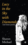 Lucy in the sky with diamonds : And some poetry