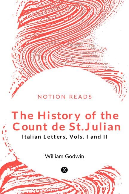 The History Of The Count De St. Julian: Italian Letters Vols. I And Ii