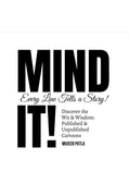 Mind It!: Discover the Wit and Wisdom Mujeeb Patla