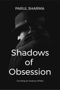 Shadows of Obsession : Unveiling the Darkness Within